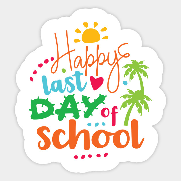 Happy Last day of School School Sticker TeePublic